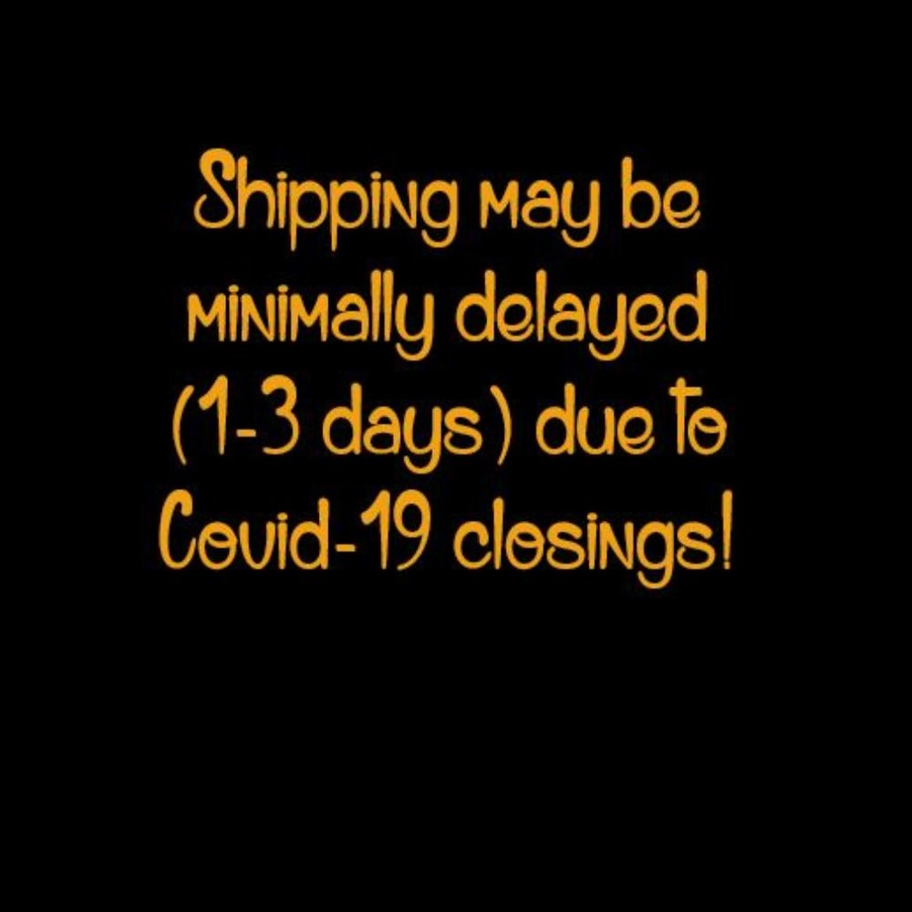 PLEASE READ! Shipping may be slow due to Covid!!